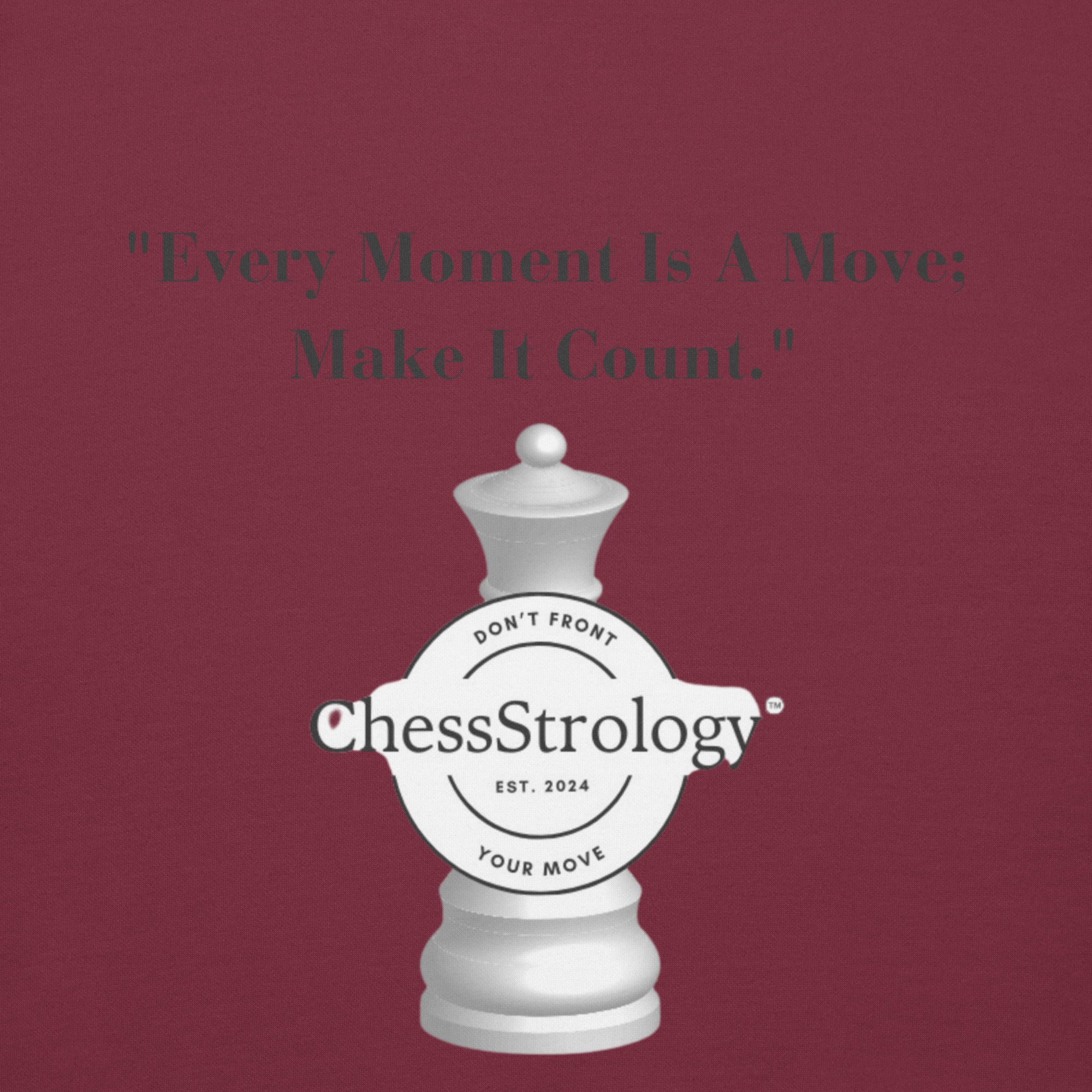 ChessStrology Every Moment  Is a Move Unisex Hoodie