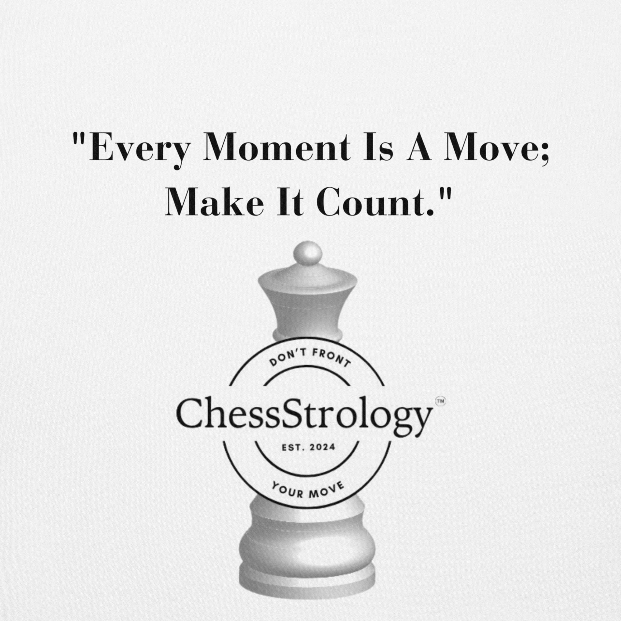ChessStrology Every Moment  Is a Move Unisex Hoodie