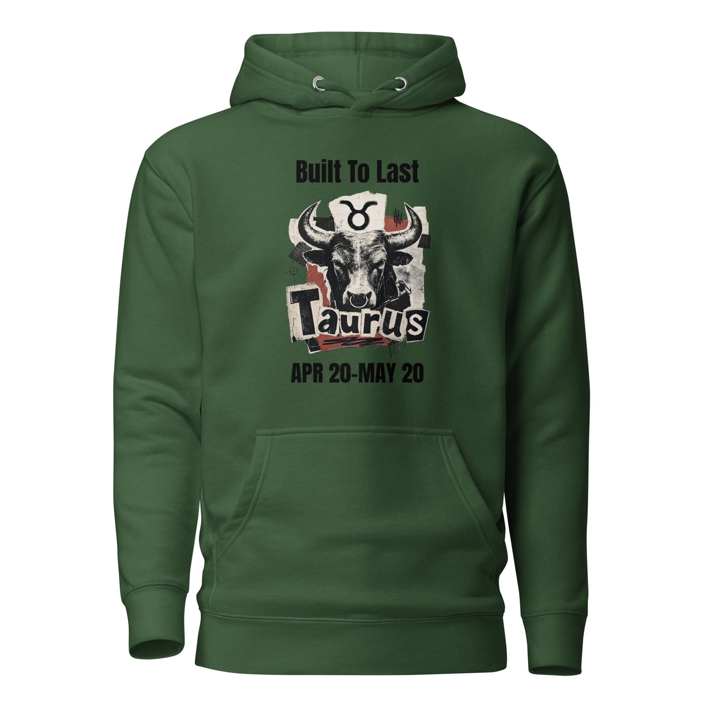 Taurus Built To Last Unisex Hoodie